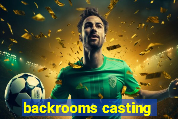 backrooms casting